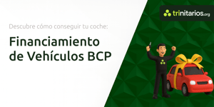 Financiamiento de Vehículos BCP: Descubre Cómo Conseguir Tu Coche